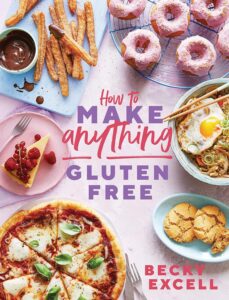How to Make Anything Gluten-Free: Over 100 recipes
